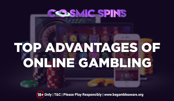 Top Advantages of Online Gambling