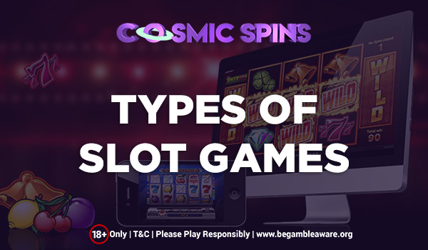 Types of Slot Games You Should Explore