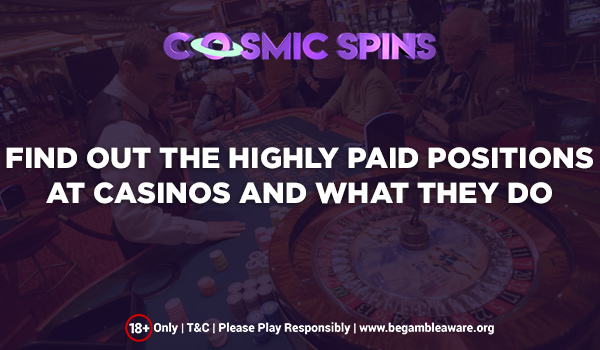 Top 3 Highest Positions At A Casino & Their Job Roles