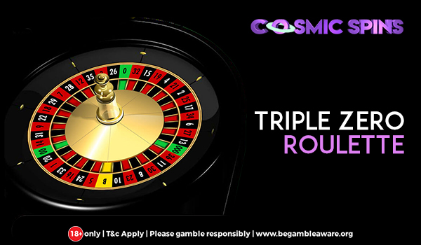 Triple Zero Roulette - All You Need to Know About the Newest Variant of Roulette
