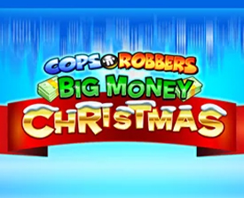Cops n Robbers Big Money Christmas